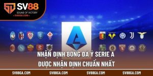 Nhận Định Bóng Đá Ý Serie A Được Nhận Định Chuẩn Nhất