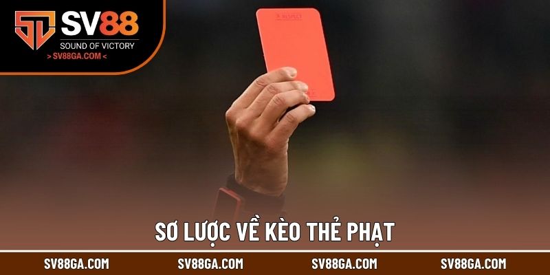 Sơ lược về kèo thẻ phạt